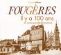 Fougères ; Il Y A 100 Ans ; En Cartes Postales Anciennes - Preview
