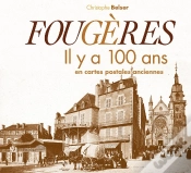 Capa do artigo Fougères ; Il Y A 100 Ans ; En Cartes Postales Anciennes