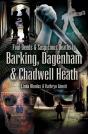 Foul Deeds & Suspicious Deaths In Barking, Dagenham & Chadwell Heath - Preview