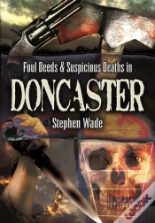 Capa do artigo Foul Deeds & Suspicious Deaths In Doncaster