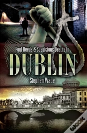 Capa do artigo Foul Deeds & Suspicious Deaths In Dublin