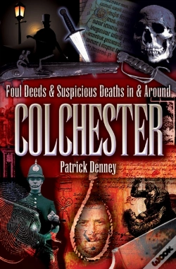 Capa do artigo Foul Deeds & Suspicious Deaths In & Around Colchester