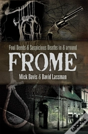 Capa do artigo Foul Deeds & Suspicious Deaths In & Around Frome