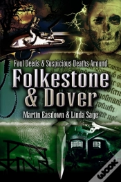 Capa do artigo Foul Deeds & Suspicious Deaths In Folkestone & Dover