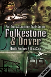 Capa do artigo Foul Deeds & Suspicious Deaths In Folkestone & Dover
