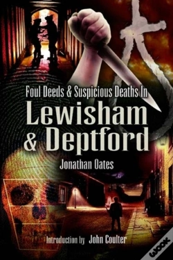 Capa do artigo Foul Deeds & Suspicious Deaths In Lewisham & Deptford