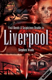 Capa do artigo Foul Deeds & Suspicious Deaths In Liverpool
