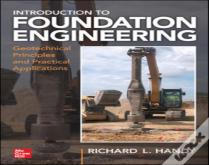 Foundation Engineering: Geotechnical Principles And Practical Applications