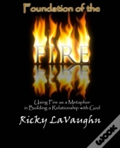 Foundation Of The Fire: Using Fire As A