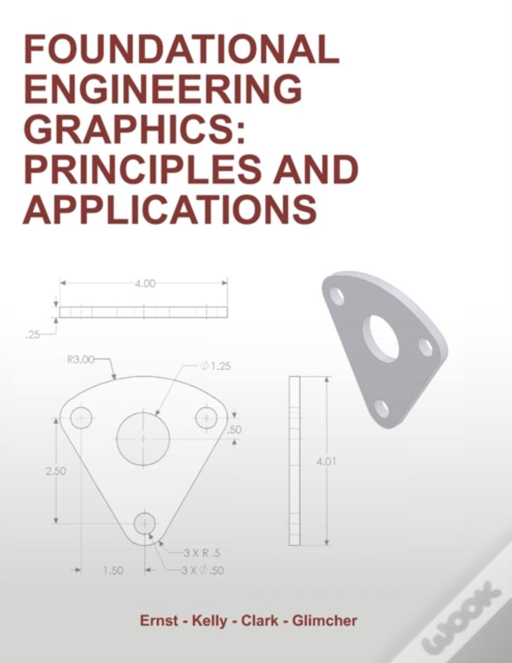 Foundational Engineering Graphics: Principles And Applications