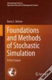 Foundations And Methods Of Stochastic Simulation