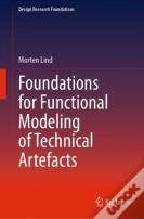 Foundations For Functional Modeling Of Technical Artefacts