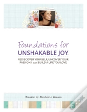Foundations For Unshakable Joy(Tm)