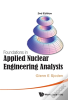 Foundations In Applied Nuclear Engineering Analysis (2nd Edition)