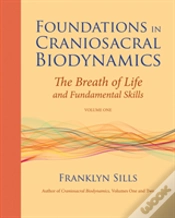 Capa do artigo Foundations In Craniosacral Biodynamics, Volume One