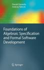 Foundations Of Algebraic Specification And Formal Software Development - Preview