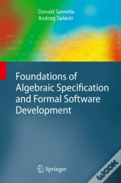 Foundations Of Algebraic Specification And Formal Software Development