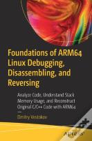 Foundations Of Arm64 Linux Debugging, Disassembling, And Reversing