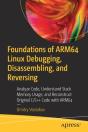 Foundations Of Arm64 Linux Debugging, Disassembling, And Reversing - Preview