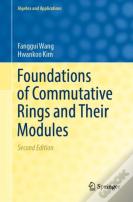 Foundations Of Commutative Rings And Their Modules