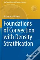 Foundations Of Convection With Density Stratification