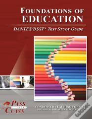 Foundations Of Education Dantes/Dsst Test Study Guide