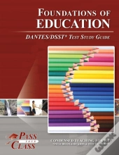 Foundations Of Education Dantes/Dsst Test Study Guide