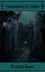 Foundations Of Fiction - Haunted House - Preview