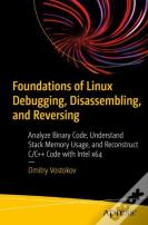 Foundations Of Linux Debugging, Disassembling, And Reversing