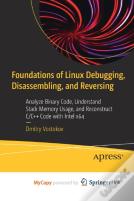 Foundations Of Linux Debugging, Disassembling, And Reversing