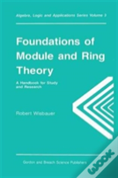 Foundations Of Module And Ring Theory