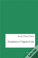 Foundations Of Nigeria'S Unity