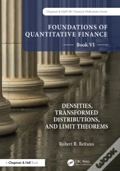 Foundations Of Quantitative Finance, Book Vi: Densities, Transformed Distributions, And Limit Theorems