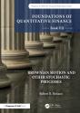 Foundations Of Quantitative Finance, Book Vii: Brownian Motion And Other Stochastic Processes - Preview