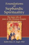 Foundations Of Sephardic Spirituality