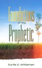 Foundations Of The Prophetic   (2nd Edition) - Preview