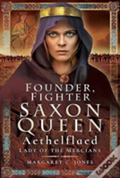 Founder, Fighter, Saxon Queen