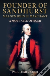 Capa do artigo Founder Of Sandhurst, Maj-Gen John Le Marchant