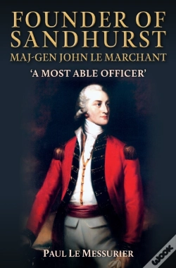 Capa do artigo Founder Of Sandhurst, Maj-Gen John Le Marchant