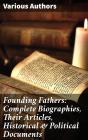 Founding Fathers: Complete Biographies, Their Articles, Historical & Political Documents - Preview