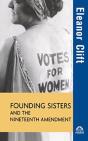 Founding Sisters And The Nineteenth Amendment - Preview