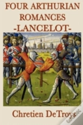 Four Arthurian Romances -Lancelot-