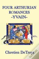 Four Arthurian Romances -Yvain-