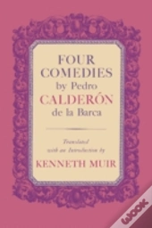 Four Comedies By Pedro Calderã¯Â¿Â½N De La Barca