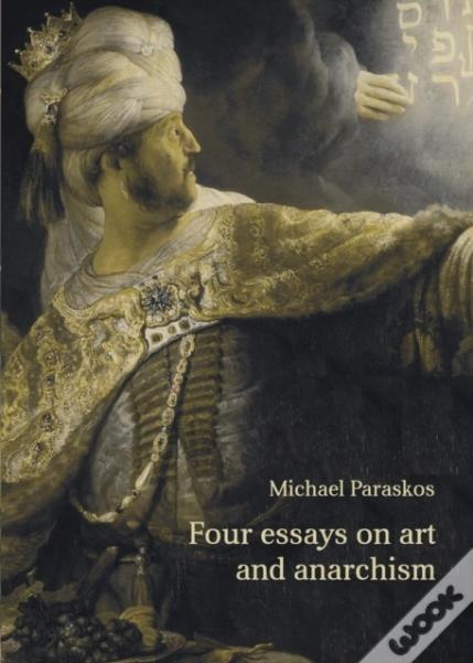 Four Essays On Art And Anarchism