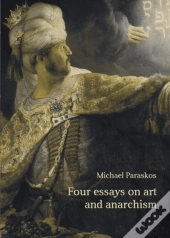Four Essays On Art And Anarchism