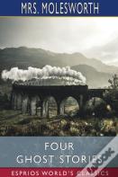 Four Ghost Stories (Esprios Classics)
