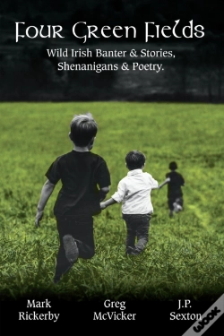 Capa do artigo Four Green Fields: Irish Banter & Stories, Shenanigans & Poetry.