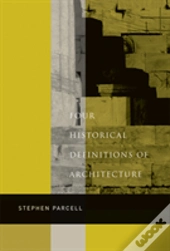 Four Historical Definitions Of Architecture