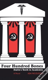 Four Hundred Bones: Stalin'S Teeth In Ac